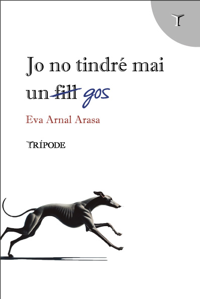 Jo no tindré mai un gos, d'Eva Arnal Arasa